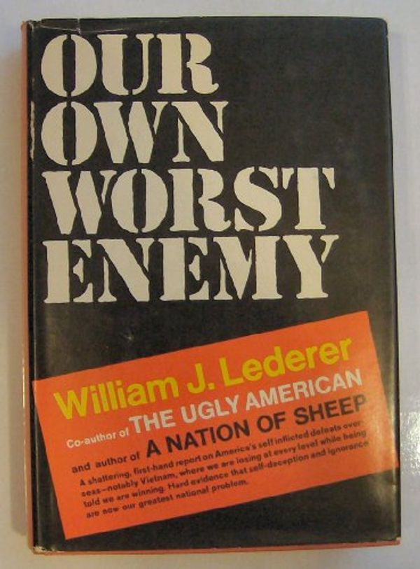 Cover Art for 9780393053579, Our Own Worst Enemy by William J. Lederer