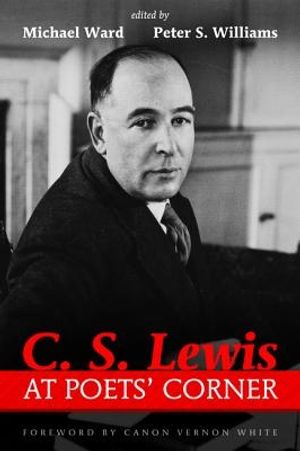 Cover Art for 9781498202602, C. S. Lewis at Poet's Corner by Michael Ward