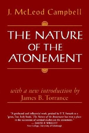 Cover Art for 9780802842398, The Nature of the Atonement by J.McLeod Campbell