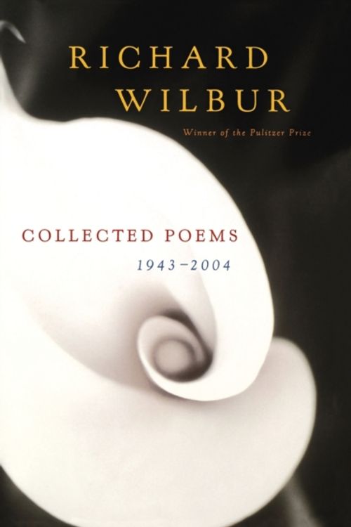 Cover Art for 9780156030793, Collected Poems 1943-2004 by Richard Wilbur