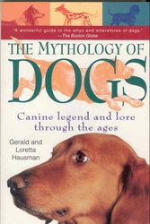 Cover Art for 9780312181390, The Mythology of Dogs: Canine Legend by Gerald Hausman
