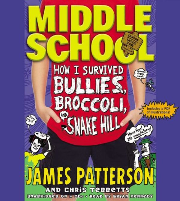 Cover Art for 9781478979210, Middle School: How I Survived Bullies, Broccoli, and Snake Hill by Chris Tebbetts, James Patterson