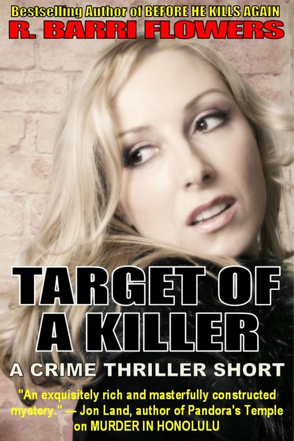 Cover Art for 9781301313921, Target of a Killer (A Crime Thriller Short) by R. Barri Flowers