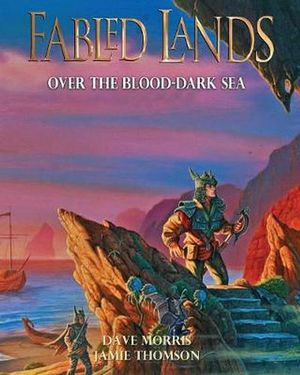 Cover Art for 9781909905344, Over the Blood-Dark Sea: Large format edition (Fabled Lands) by Dave Morris, Jamie Thomson