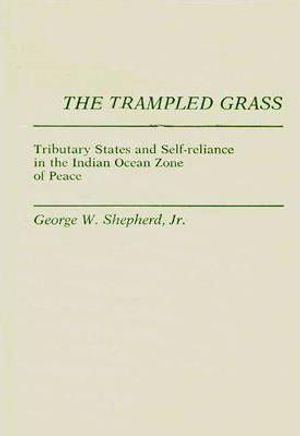 Cover Art for 9780313257728, The Trampled Grass by George W. Shepherd