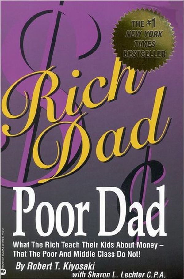 Cover Art for 9780446677455, Rich Dad, Poor Dad by Robert T. Kiyosaki, Sharon L. Lechter