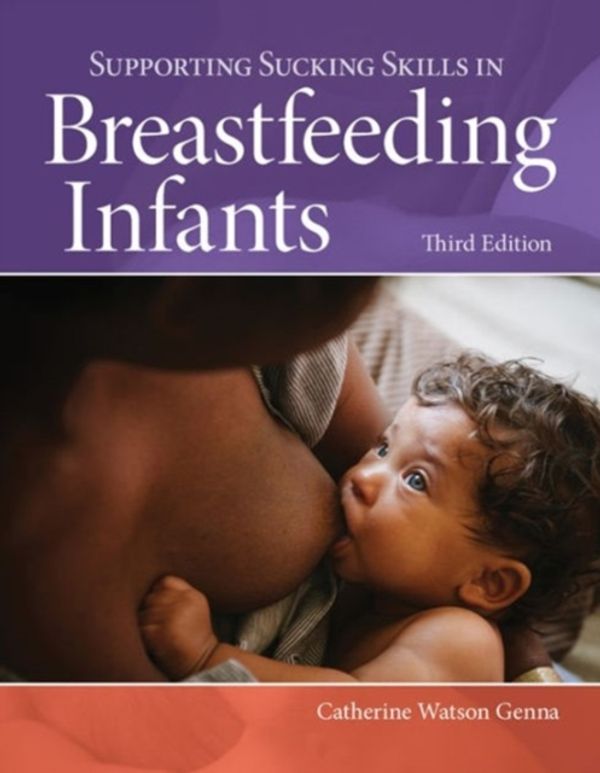 Cover Art for 9781284093919, Supporting Sucking Skills in Breastfeeding Infants by Catherine Watson Genna