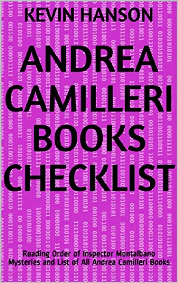 Cover Art for B07GZHS2RG, Andrea Camilleri Books Checklist: Reading Order of Inspector Montalbano Mysteries and List of All Andrea Camilleri Books by Kevin Hanson