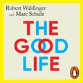 Cover Art for B0BN492P1G, The Good Life by Robert Waldinger, Marc Schulz