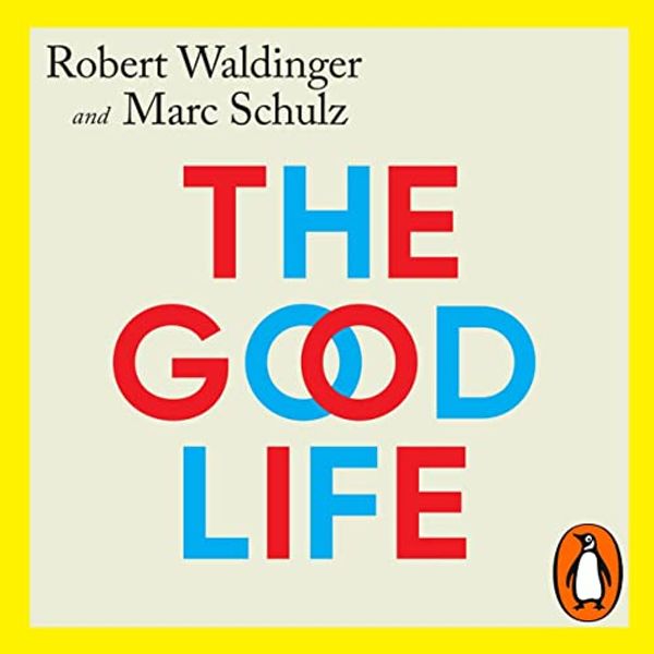 Cover Art for B0BN492P1G, The Good Life by Robert Waldinger, Marc Schulz
