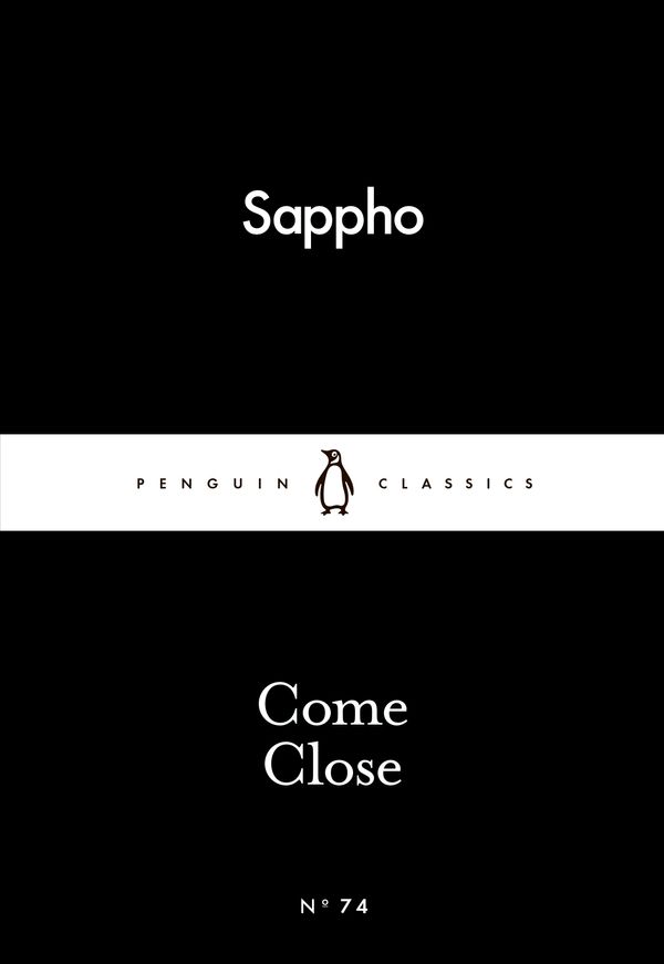 Cover Art for 9780141398693, Come Close by Sappho