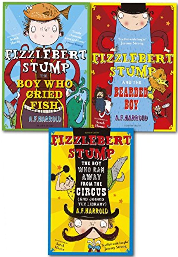 Cover Art for 9781408880197, Fizzlebert Stump Collection 3 Books Set by A.F. Harrold (Fizzlebert Stump: The Boy Who Cried Fish, Fizzlebert Stump and the Bearded Boy, Fizzlebert Stump: The Boy Who Ran Away From the Circus (and joined the library)) by 