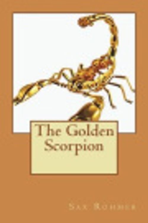 Cover Art for 9781722015398, The Golden Scorpion by Sax Rohmer