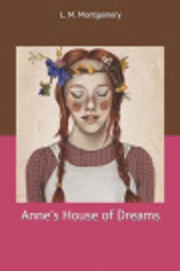 Cover Art for 9781707780600, Anne's House of Dreams by L M Montgomery