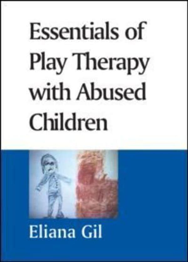 Cover Art for 9781593854195, Essentials of Play Therapy with Abused Children by Eliana Gil