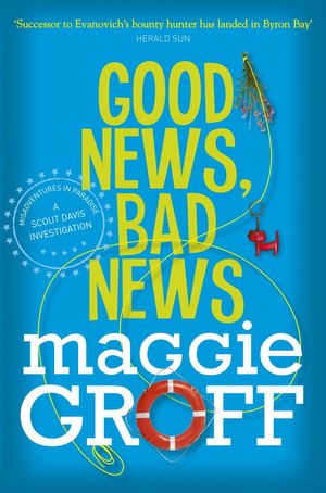 Cover Art for 9781742611938, Good News, Bad News by Maggie Groff