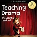 Cover Art for B00INQUM3S, Teaching Drama: The Essential Handbook: 16 Ready-to-Go Lesson Plans to Build a Better Actor by Denver Casado
