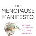 Cover Art for 9780735280786, The Menopause Manifesto by Dr. Jen Gunter