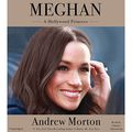 Cover Art for B07CG8RV83, Meghan: A Hollywood Princess by Andrew Morton