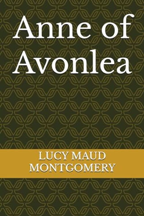 Cover Art for 9798325766046, Anne of Avonlea by Lucy Maud Montgomery