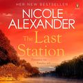 Cover Art for B09LJMVN4D, The Last Station by Nicole Alexander