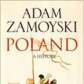 Cover Art for 9780007556212, Poland: A history by Adam Zamoyski