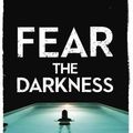 Cover Art for 9781409143727, Fear the Darkness by Becky Masterman