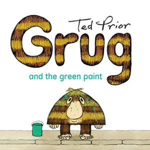 Cover Art for 9780731815500, Grug and the Green Paint by Ted Prior