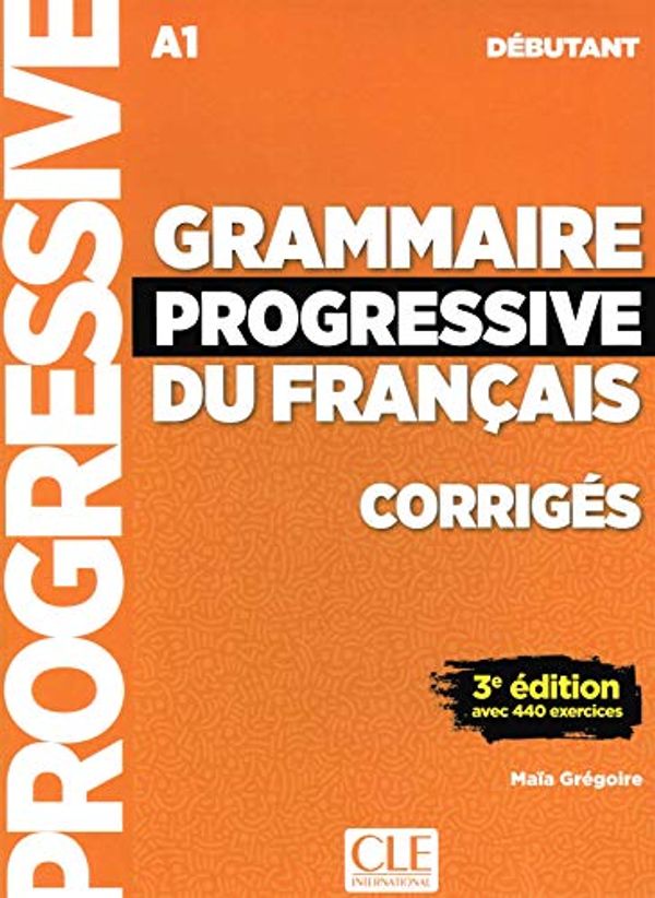 Cover Art for 9782090381023, Grammaire progressive du francais - Nouvelle edition: Corriges debutant by Maia Gregoire
