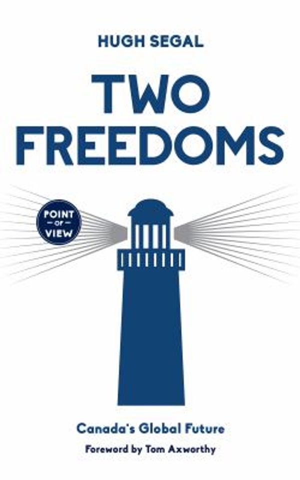 Cover Art for 9781459734456, Two FreedomsCanada's Global Future by Hugh Segal