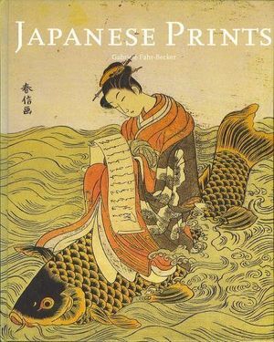 Cover Art for 9780760748787, Japanese Prints by Gabriele Fahr-Becker