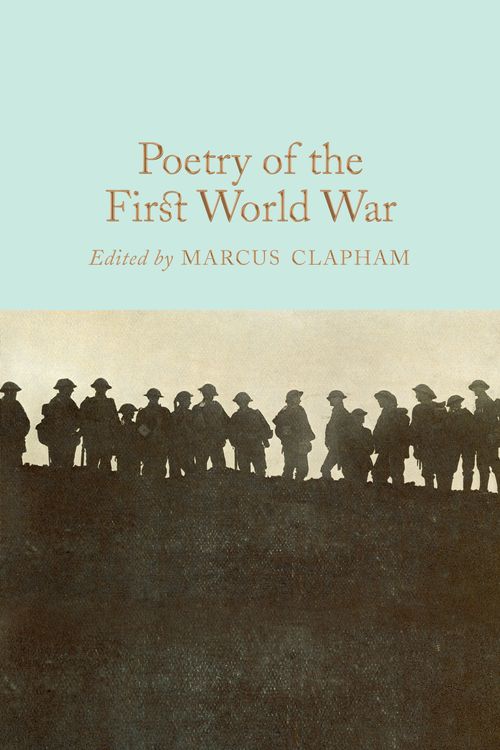 Cover Art for 9781509843206, Poetry of the First World WarMacmillan Collector's Library by Marcus Clapham