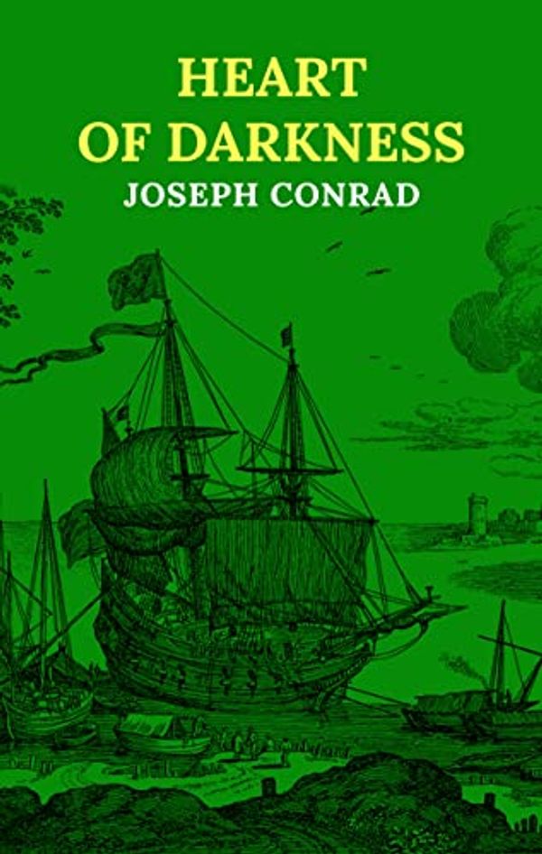 Cover Art for B0BS1M63QK, Heart Of Darkness: The Original 1899 Edition (A Joseph Conrad Classic Novel) by Joseph Conrad