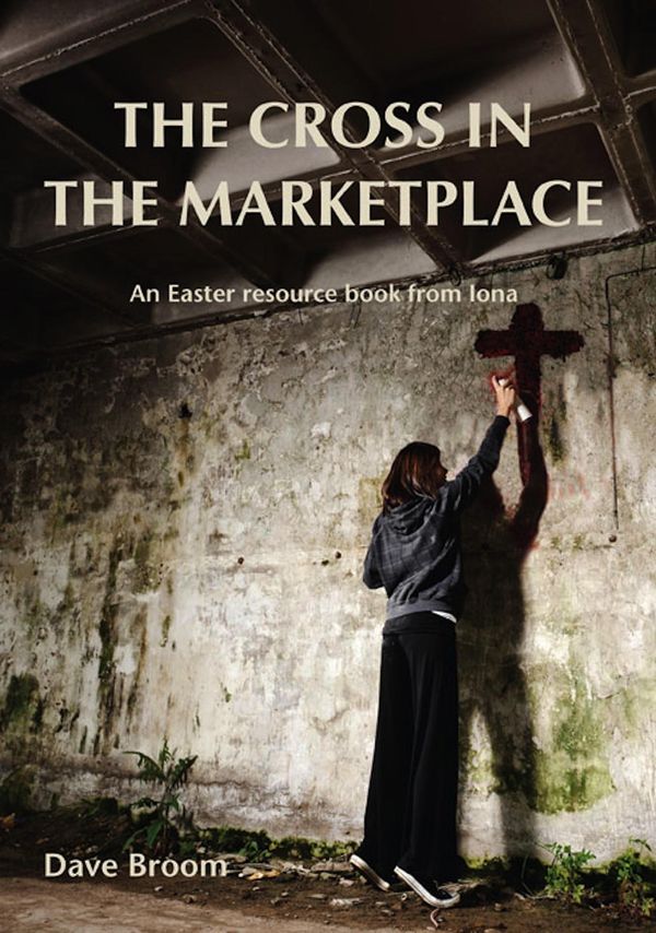 Cover Art for 9781849522977, The Cross in the Marketplace by Dave Broom