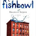 Cover Art for 9781250057808, Fishbowl by Bradley Somer