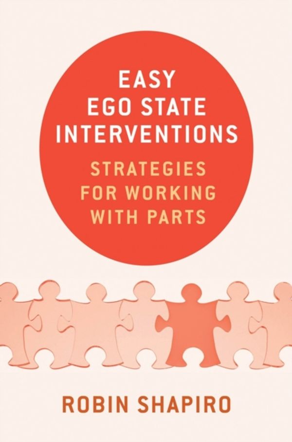 Cover Art for 9780393709278, Easy Ego State Interventions: Strategies for Working with Parts by Robin Shapiro