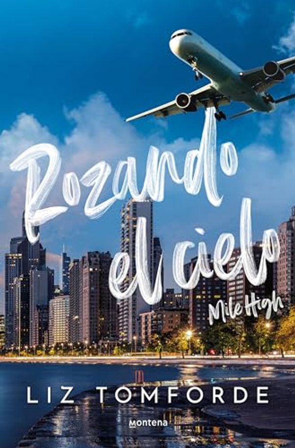 Cover Art for 9788419848260, Rozando el cielo (Mile High) (La Ciudad de los Vientos 1): En el hockey y el amor, todo vale by Liz Tomforde