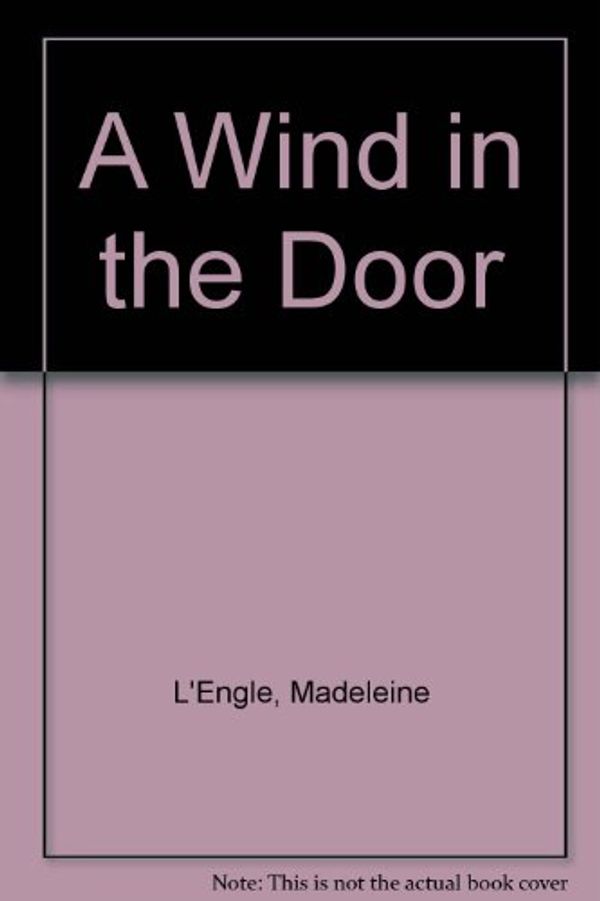 Cover Art for 9780807214664, A Wind in the Door by Madeleine L'Engle