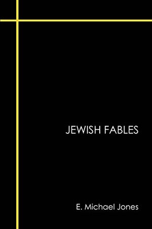 Cover Art for B07BTHDPDZ, Jewish Fables: Darwinism, Materialism, and other Jewish Fables by E. Michael Jones