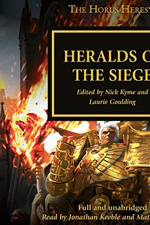 Cover Art for B07K4DFYQK, Heralds of the Siege: The Horus Heresy, Book 52 by John French, Guy Haley, Nick Kyme, Anthony Reynolds, Rob Sanders, James Swallow, Gav Thorpe, Chris Wraight