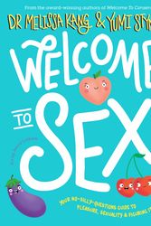 Cover Art for 9781760509538, Welcome to Sex by Dr. Melissa Kang, Yumi Stynes