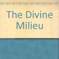 Cover Art for 9780809590896, The Divine Milieu by Pierre Teilhard de Chardin