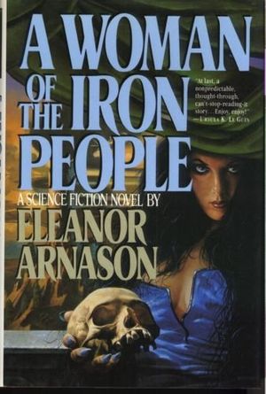 Cover Art for 9780688103750, A Woman of the Iron People by Eleanor Arnason