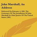 Cover Art for 9781161689822, John Marshall, an Address by Charles Freeman Libby