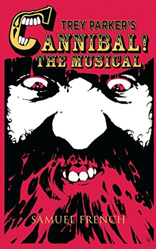 Cover Art for 9780573702549, Trey Parker’s Cannibal! The Musical by Trey Parker