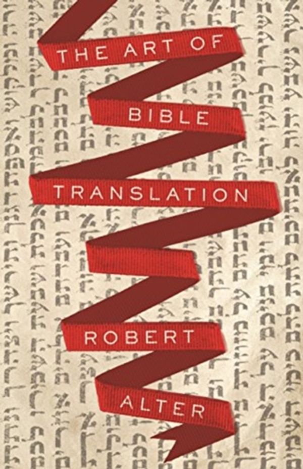 Cover Art for 9780691181493, The Art of Bible Translation by Robert Alter