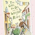 Cover Art for B071YQJRJV, The Girl, the Dog and the Writer in Rome by Katrina Nannestad