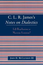 Cover Art for 9780739109250, CLR James's Notes on Dialectics by John McClendon