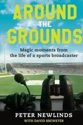 Cover Art for 9780648100874, Around The GroundsMagic Moments From The Life Of A Sports Broadca... by Peter Newlinds