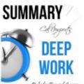 Cover Art for 9781533343796, Cal Newport's Deep Work: Rules for Focused Success  in a Distracted World  Summary by Ant Hive Media